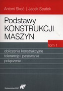 9788301192907 Podstawy konstrukcji maszyn Tom 1 Skoć Antoni, Spałek Jacek Wydawnictwo Naukowe PWN