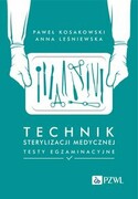 9788301234706 Technik sterylizacji medycznej Testy egzaminacyjne Kosakowski Paweł, Leśniewska Anna PZWL