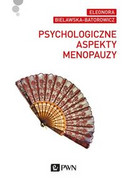 9788301185381 Psychologiczne aspekty menopauzy Bielawska-Batorowicz Eleonora Wydawnictwo Naukowe PWN