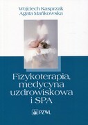 9788320053814 Fizykoterapia, medycyna uzdrowiskowa i SPA Kasprzak Wojciech, Mańkowska Agata PZWL