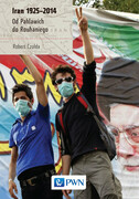 9788301179472 Iran 1925-2014 Czulda Robert Wydawnictwo Naukowe PWN