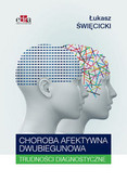 9788365835598 Choroba afektywna dwubiegunowa Trudności diagnostyczne Święcicki Łukasz Edra Urban & Partner