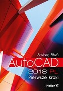 9788328337695 AutoCAD 2018 PL. Pierwsze kroki Andrzej Pikoń Helion