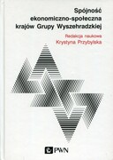 9788301194765 Spójność ekonomiczno-społeczna krajów Grupy Wyszechradzkiej Wydawnictwo Naukowe PWN