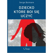Dziecko które boi się uczyć Serge Boimare Virgo