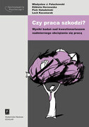 9788373836976 Czy praca szkodzi? Paluchowski Władysław J., Hornowska Elżbieta, Haładziński Piotr Scholar