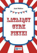 9788301197490 Latający cyrk fizyki Walker Jearl Wydawnictwo Naukowe PWN