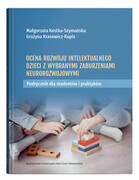 9788322796085 Ocena rozwoju intelektualnego dzieci z wybranymi zaburzeniami neurorozwojowymi. Podręcznik dla stude Kostka-Szymańska Małgorzata, Krasowicz-Kupis Grażyna UMCS