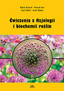 9788377172940 Ćwiczenia z fizjologii i biochemii roślin Wydawnictwo Uniwersytetu Przyrodniczego we Wrocławiu