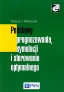 9788301174347 Podstawy prognozowania, symulacji i sterowania optymalnego Błaszczuk Dariusz Wydawnictwo Naukowe PWN