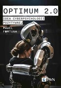 9788301234973 Optimum 2.0. Idea cyberpsychologii pozytywnej Fortuna Paweł Wydawnictwo Naukowe PWN