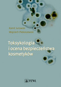 9788320056853 Toksykologia i ocena bezpieczeństwa kosmetyków Jurowski, Piekoszewski PZWL
