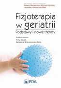 978-83-200-5570-2 Fizjoterapia w geriatrii. Podstawy i nowe trendy red. Skrzek Anna, Wieczorowska-Tobis Katarzyna PZWL