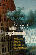 9788368115161 Ponowne odkrywanie psychoanalizy T.H. Ogden Oficyna INGENIUM