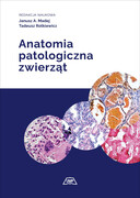 Anatomia patologiczna zwierząt Janusz A. Madej, Tadeusz Rotkiewicz Wydawnictwo Uniwersytetu Przyrodniczego we Wrocławiu
