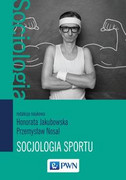 9788301191542 Socjologia sportu Jakubowska Honorata, Nosal Przemysław Wydawnictwo Naukowe PWN