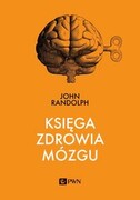 9788301219383 Księga zdrowia mózgu Randolph John Wydawnictwo Naukowe PWN