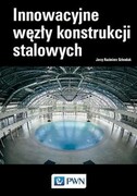 9788301221010 Innowacyjne węzły konstrukcji stalowych Szlendak Jerzy Kazimierz Wydawnictwo Naukowe PWN