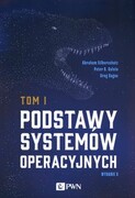 9788301215972 Podstawy systemów operacyjnych Tom 1 i 2 Silberschatz Abraham, Galvin Peter B., Gagne Greg Wydawnictwo Naukowe PWN