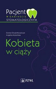 9788320061314 Pacjent w gabinecie stomatologicznym Kobieta w ciąży PZWL