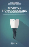 9788320054033 Protetyka stomatologiczna dla techników dentystycznych Mierzwińska-Nastalska Elżbieta, ochanek-Leśniewska Anna PZWL