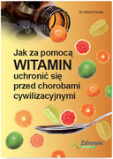 9788326962301 Jak za pomocą witamin uchronić się przed chorobami cywilizacyjnymi Fricke Ulrich Wiedza i Praktyka