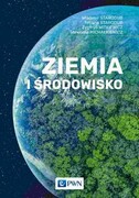 9788301228545 Ziemia i środowisko Starodub Władimir, Starodub Tetiana, Witkiewicz Zygfryd, Michałkiewicz Sławomir Wydawnictwo Naukowe PWN