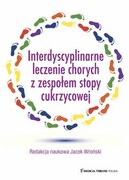 9788366946538 Interdyscyplinarne leczenie chorych z zespołem stopy cukrzycowej Medical Tribune