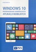 9788301183455 Windows 10 Programowanie uniwersalnych aplikacji mobilnych Borycki Dawid Wydawnictwo Naukowe PWN