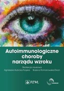 9788301225131 Autoimmunologiczne choroby narządu wzroku Kubicka-Trząska Agnieszka, Romanowska-Dixon Bożena PZWL