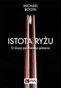 9788301197889 Istota ryżu Booth Michael Wydawnictwo Naukowe PWN