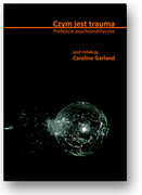 978-83-62651-19-1 Czym jest trauma. Podejście psychoanalityczne Caroline Garland (red.) Oficyna INGENIUM