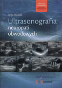 978-83-933378-1-1 Ultrasonografia neuropatii obwodowych Berta Kowalska Roztoczańska Szkoła Ultrasonografii
