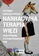 9788301215484 Narracyjna terapia więzi Chrząstowski Szymon Wydawnictwo Naukowe PWN