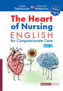 9788378461821 The Heart of Nursing English for Compassionate Care Part 2 Judyta Dębakowska, Katarzyna Małajowicz MedPharm