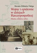 9788301220891 Wojny i epidemie w dziejach Rzeczypospolitej Paliga Renata Elżbieta Wydawnictwo Naukowe PWN