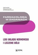 9788301223496 Farmakologia w zadaniach. Leki układu nerwowego i leczenie bólu Berezińska Małgorzata, Wiktorowska-Owczarek Anna PZWL