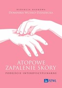 9788301240417 Atopowe zapalenie skóry Podejście interdyscyplinarne Wcisło-Dziadecka Dominika PZWL