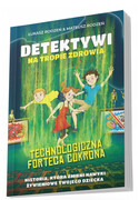 9788397267404 Detektywi Na Tropie Zdrowia - Część 2 - Technologiczna Forteca Cukrowa Łukasz i Mateusz Rodzeń Bracia Rodzeń