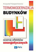 9788301196134 Termomodernizacja budynków Ocena efektów energetycznych Kasperkiewicz Krzysztof Wydawnictwo Naukowe PWN