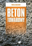 9788301189013 Beton towarowy Januszewski Mariusz Wydawnictwo Naukowe PWN