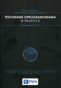 9788301196165 Testowanie oprogramowania w praktyce Studium przypadków 2.0 Roman Adam, Zmitrowicz Karolina Wydawnictwo Naukowe PWN