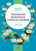 9788362842117 Programy Rodzinne Twoich Chorób Tom 3 Athias Gerard Virgo