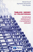 9788301203481 Tablice i wzory do projektowania konstrukcji żelbetowych z przykładami obliczeń Knauff Michał, Golubińska Agnieszka, Knyziak Piotr Wydawnictwo Naukowe PWN