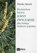 9788301203665 Powierzchnia listowia sosny zwyczajnej jako funkcja struktury populacji Sporek Monika Wydawnictwo Naukowe PWN