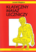 Klasyczny masaż leczniczy : teoria i praktyka, automasaż