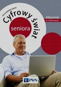 9788301183479 Cyfrowy świat seniora Aktywnie w internecie Żarowska-Mazur Alicja Wydawnictwo Naukowe PWN