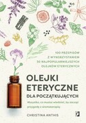 9788383219028 Olejki eteryczne dla początkujących Anthis Christina Wydawnictwo Kobiece