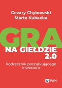 9788301241803 Gra na giełdzie 2.0 Chybowski Cezary, Kubacka Marta Wydawnictwo Naukowe PWN