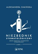 9788320065282 Niezbędnik stomatologiczny Zbiór zadań dla studentów stomatologii Część 1 Simińska Aleksandra PZWL